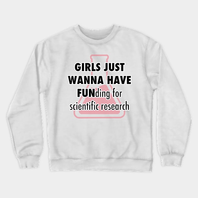 Girls Wanna Have Funding Crewneck Sweatshirt by ProgressiveAction